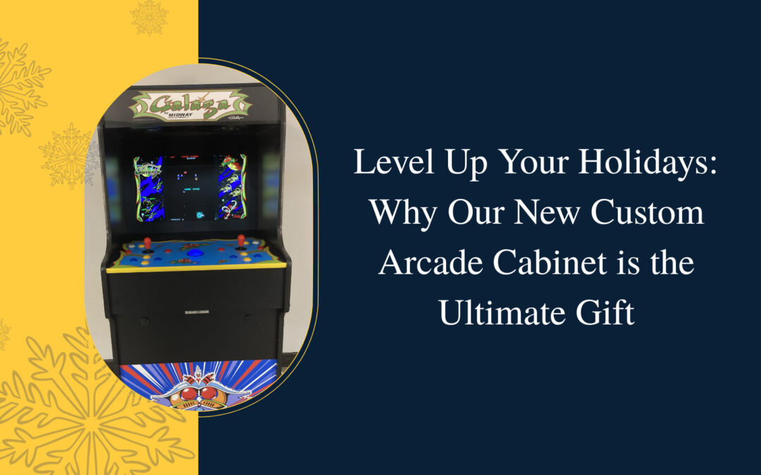 Level Up Your Holidays: Why Our New Custom Arcade Cabinet is the Ultimate Gift