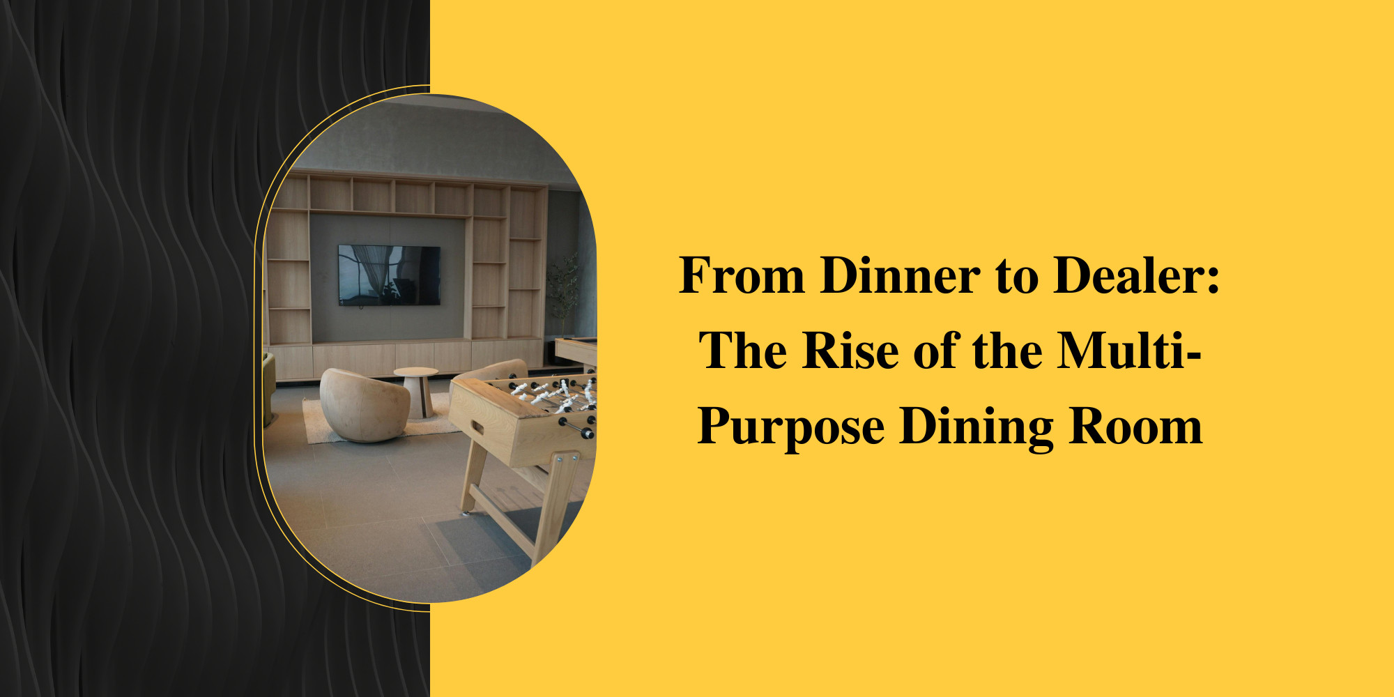 From Dinner to Dealer: The Rise of the Multi-Purpose Dining Room