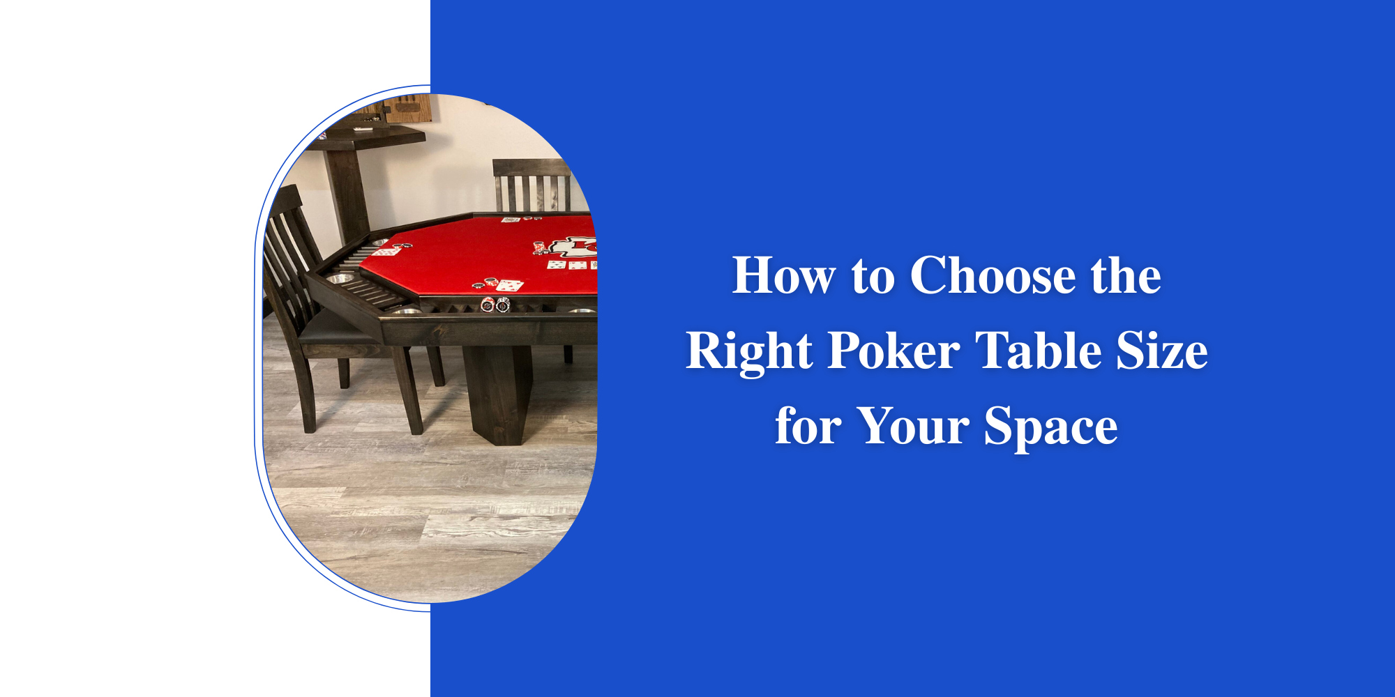 How to Choose the Right Poker Table Size for Your Space