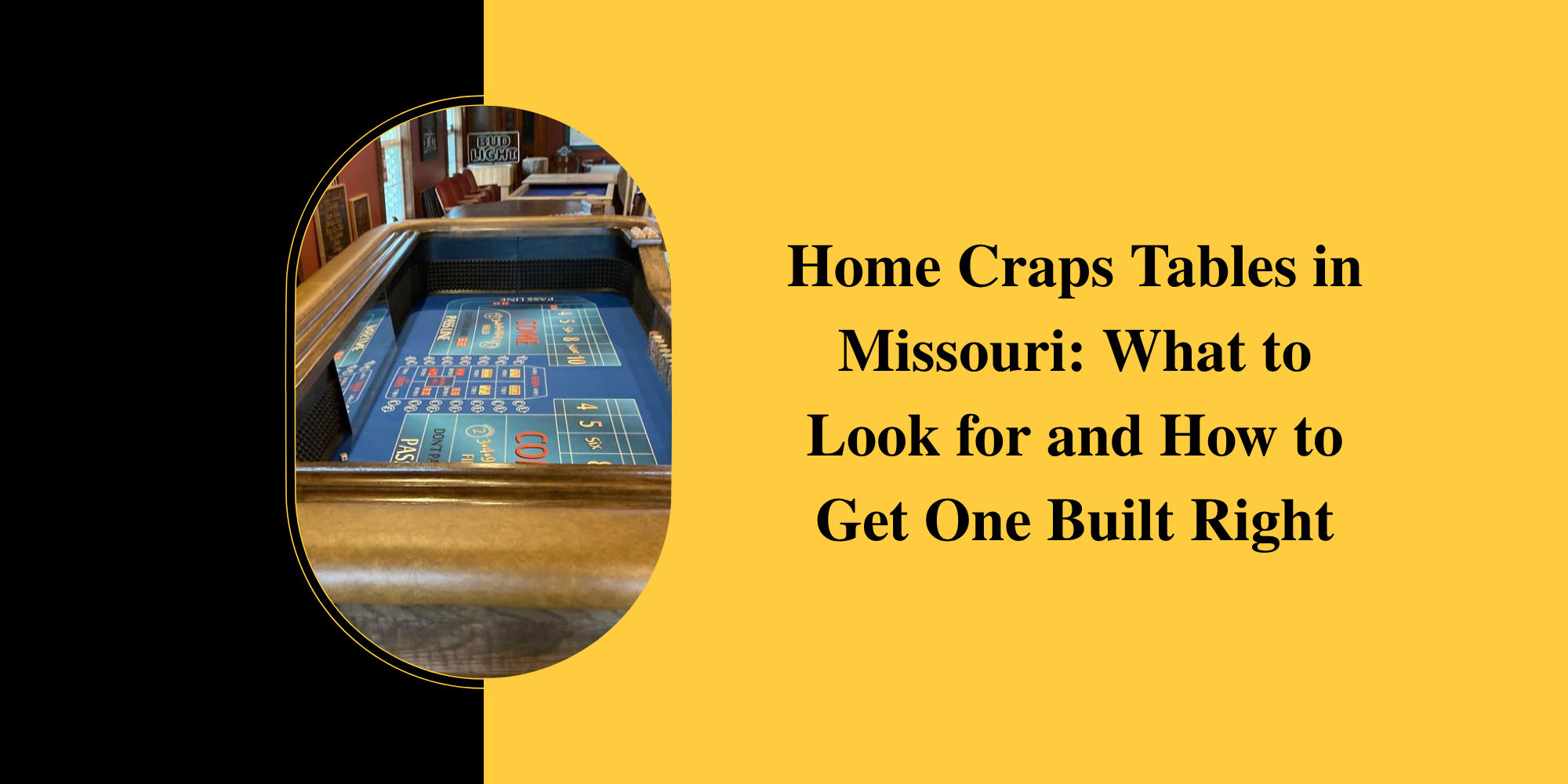 Home Craps Tables in Missouri: What to Look for and How to Get One Built Right